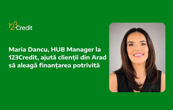 Maria Dancu, HUB Manager la 123Credit, ajută clienții din Arad să aleagă finanțarea potrivită